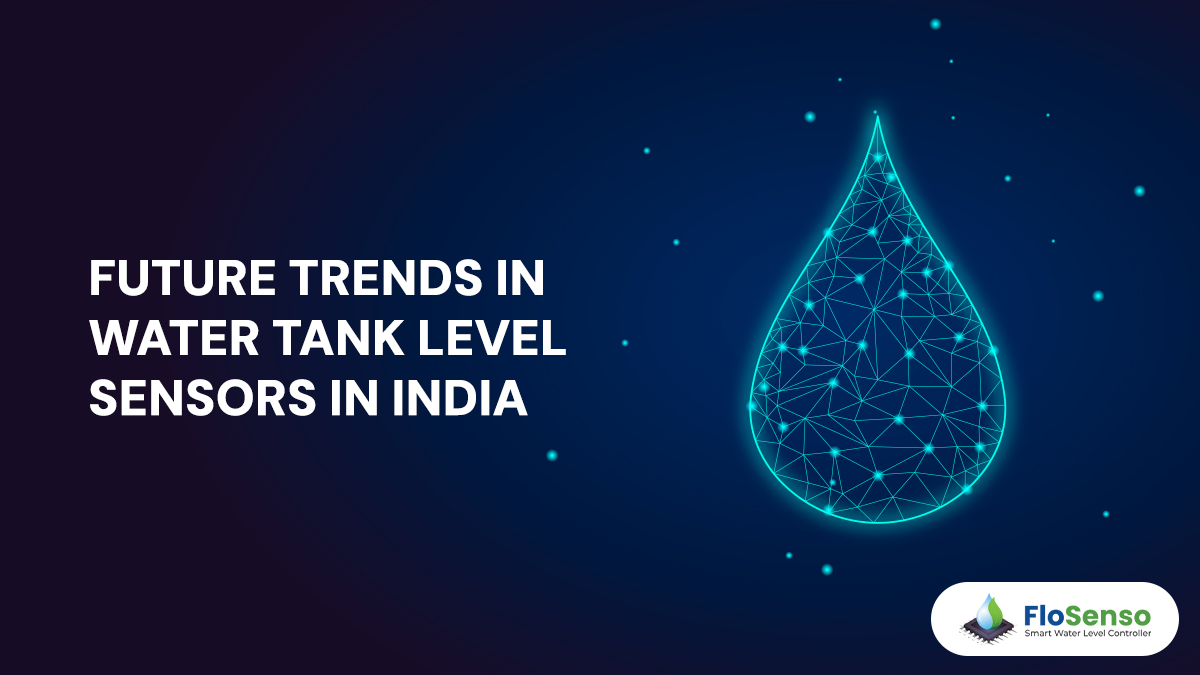 Future Trends in Water Tank Level Sensors in India